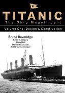 Titanic the Ship Magnificent Vol 1, 1: Design & Construction (Beveridge Bruce)(Pevná vazba)