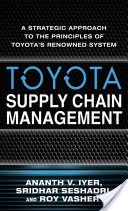 Toyota Supply Chain Management: A Strategic Approach to Toyota's Renowned System (Vasher Roy)(Pevná vazba)
