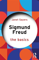 Sigmund Freud: The Basics (Sayers Janet)(Paperback)