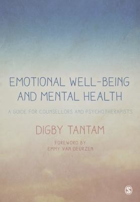 Emotional Well-Being and Mental Health: A Guide for Counsellors & Psychotherapists (Tantam Digby)(Paperback)