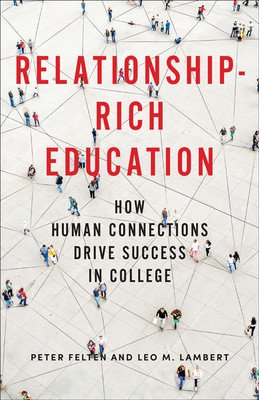Relationship-Rich Education: How Human Connections Drive Success in College (Felten Peter)(Pevná vazba)