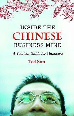 Inside the Chinese Business Mind: A Tactical Guide for Managers (Sun Ted)(Pevná vazba)