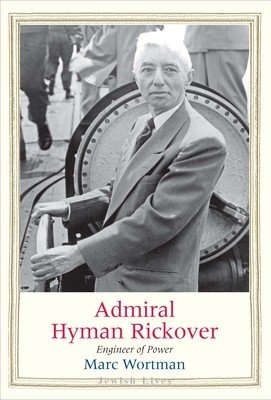 Admiral Hyman Rickover: Engineer of Power (Wortman Marc)(Pevná vazba)