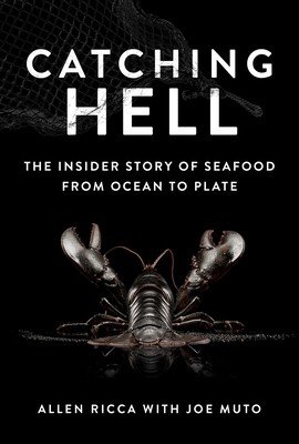 Catching Hell: The Insider Story of Seafood from Ocean to Plate (Ricca Allen)(Pevná vazba)