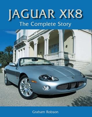 Jaguar XK8 - The Complete Story (Robson Graham)(Pevná vazba)