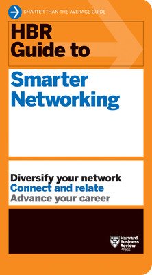 HBR Guide to Smarter Networking (HBR Guide Series) (Review Harvard Business)(Paperback)