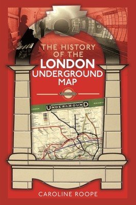 The History of the London Underground Map (Roope Caroline)(Pevná vazba)