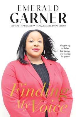 Finding My Voice: On Grieving My Father, Eric Garner, and Pushing for Justice (Garner Emerald)(Paperback)