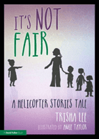 It's Not Fair: A Helicopter Stories Tale (Lee Trisha)(Paperback)