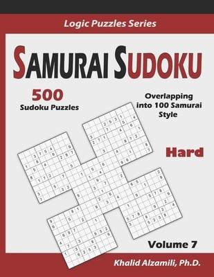 Samurai Sudoku: 500 Hard Sudoku Puzzles Overlapping into 100 Samurai Style (Alzamili Khalid)(Paperback)
