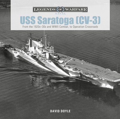 USS Saratoga (CV-3): From the 1920s-30s and WWII Combat to Operation Crossroads (Doyle David)(Pevná vazba)