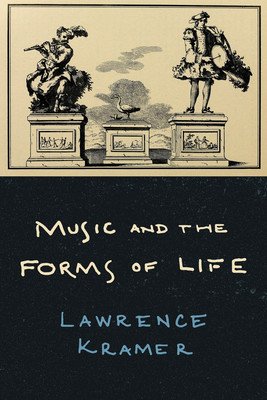 Music and the Forms of Life (Kramer Lawrence)(Paperback)