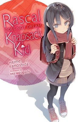 Rascal Does Not Dream of a Knapsack Kid (Light Novel) (Kamoshida Hajime)(Paperback)