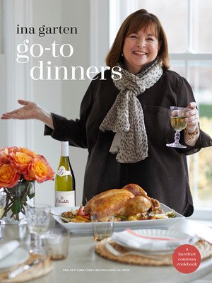 Go-To Dinners: A Barefoot Contessa Cookbook (Garten Ina)(Pevná vazba)