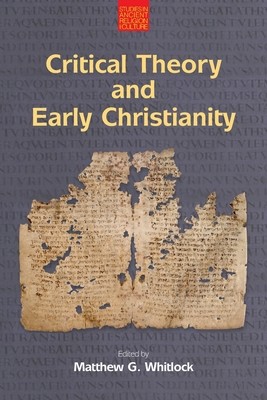 Critical Theory and Early Christianity (Whitlock Matthew G.)(Paperback)