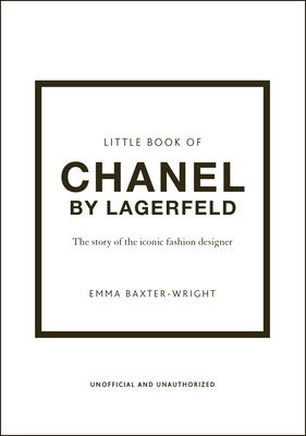 The Little Book of Chanel by Lagerfeld: The Story of the Iconic Fashion Designer (Baxter-Wright Emma)(Pevná vazba)