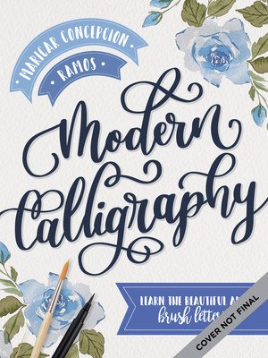 Modern Calligraphy: Learn the Beautiful Art of Brush Lettering (Ramos Maricar Concepcion)(Paperback)
