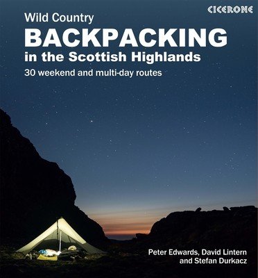 Scottish Wild Country Backpacking: 30 Weekend and Multi-Day Routes in the Highlands and Islands (Edwards Peter)(Paperback)