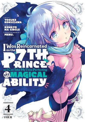 I Was Reincarnated as the 7th Prince So I Can Take My Time Perfecting My Magical Ability 4 (Kokuzawa Yosuke)(Paperback)