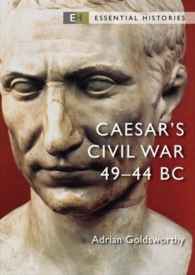 Caesar's Civil War: 49-44 BC (Goldsworthy Adrian)(Paperback)