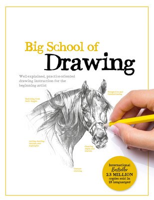 Big School of Drawing: Well-Explained, Practice-Oriented Drawing Instruction for the Beginning Artist (Walter Foster Creative Team)(Paperback)