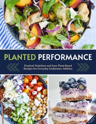 Planted Performance (Plant Based Athlete, Vegetarian Cookbook, Vegan Cookbook): Easy Plant-Based Recipes, Meal Plans, and Nutrition for All Athletes (Rizzo Natalie)(Pevná vazba)