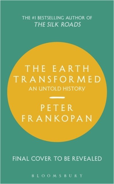 Earth Transformed - An Untold History (Frankopan Professor Peter)(Pevná vazba)
