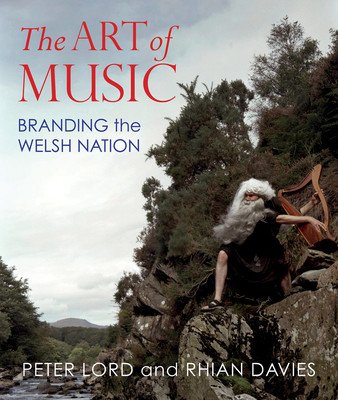 The Art of Music: Branding the Welsh Nation (Davies Rhian)(Pevná vazba)