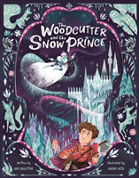 Woodcutter and The Snow Prince (Eagleton Ian)(Paperback / softback)