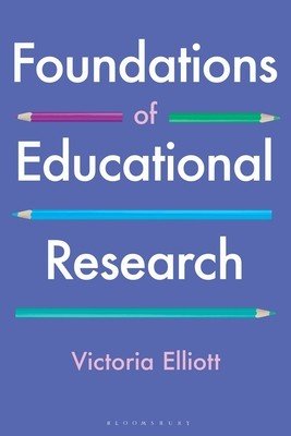 Foundations of Educational Research (Elliott Victoria)(Paperback)