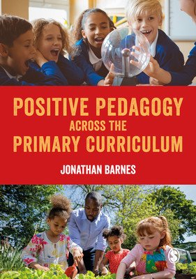 Positive Pedagogy across the Primary Curriculum (Barnes Jonathan)(Paperback)