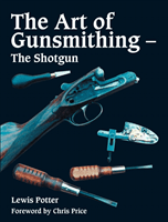 Art of Gunsmithing - The Shotgun (Potter Lewis)(Pevná vazba)