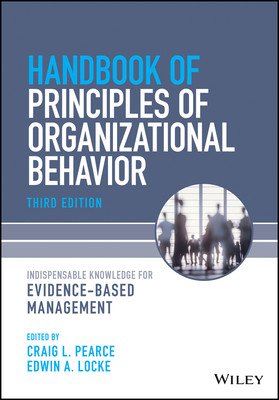 Principles of Organizational Behavior: The Handbook of Evidence-Based Management (Pearce Craig L.)(Paperback)