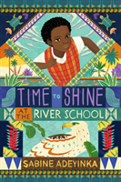Time to Shine at the River School (Adeyinka Sabine)(Paperback / softback)