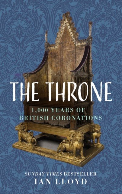 Throne - 1,000 Years of British Coronations (Lloyd Ian)(Pevná vazba)