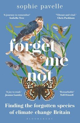Forget Me Not - Finding the forgotten species of climate-change Britain (Pavelle Sophie)(Paperback / softback)