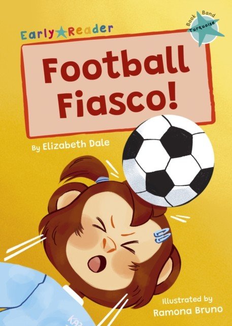 Football Fiasco! - (Turquoise Early Reader) (Dale Elizabeth)(Paperback / softback)