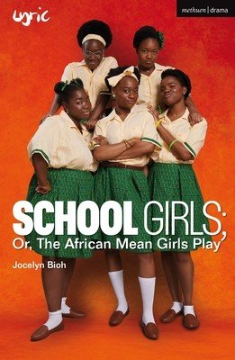 School Girls; Or, the African Mean Girls Play (Bioh Jocelyn)(Paperback)