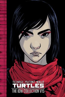 Teenage Mutant Ninja Turtles: The IDW Collection Volume 15 (Campbell Sophie)(Pevná vazba)