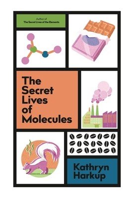 The Secret Lives of Molecules (Harkup Kathryn)(Pevná vazba)
