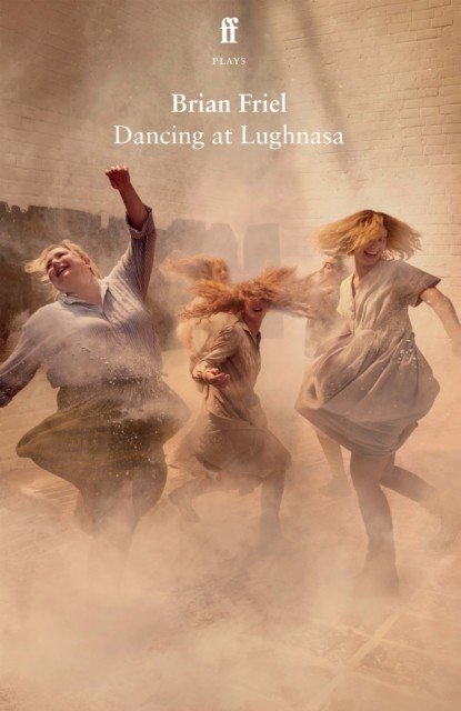 Dancing at Lughnasa (Friel Brian)(Paperback / softback)
