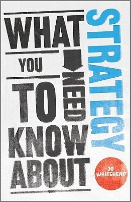 What You Need to Know about Strategy (Whitehead Jo)(Paperback)