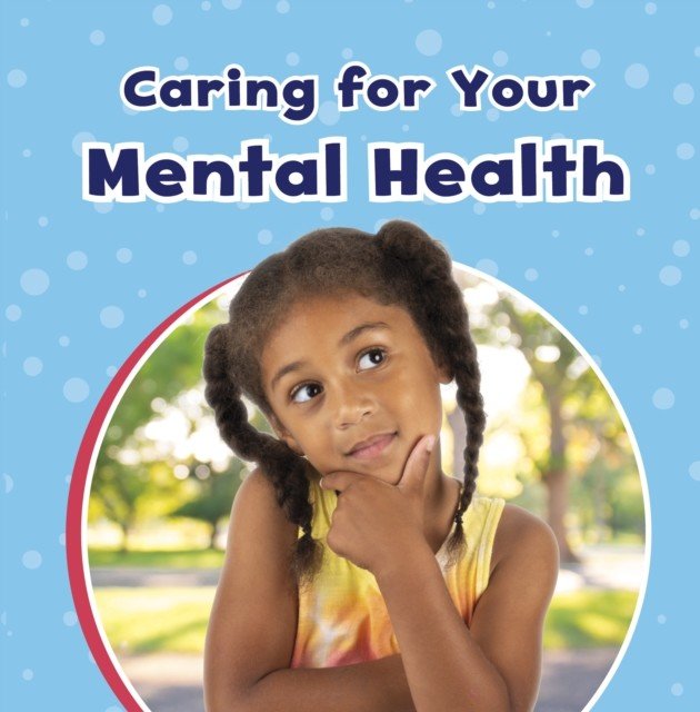 Caring For Your Mental Health (Schuh Mari)(Paperback / softback)