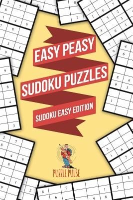 Easy Peasy Sudoku Puzzles: Sudoku Easy Edition (Puzzle Pulse)(Paperback)