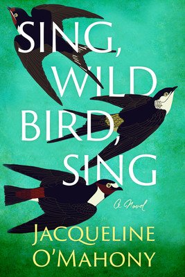 Sing, Wild Bird, Sing (O'Mahony Jacqueline)(Paperback)
