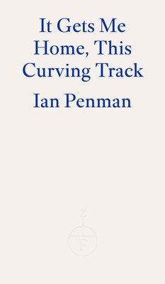 It Gets Me Home, This Curving Track (Penman Ian)(Paperback)