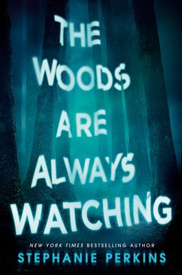 The Woods Are Always Watching (Perkins Stephanie)(Paperback)
