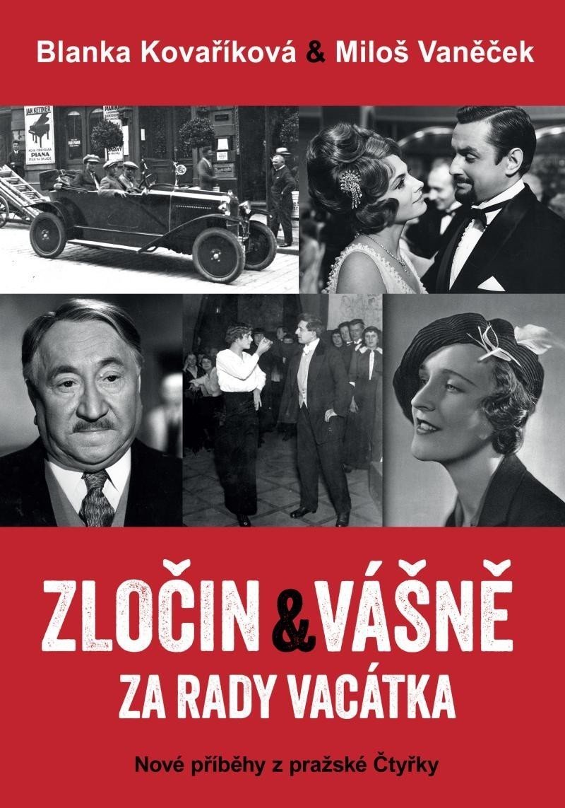 Zločin a vášně za rady Vacátka – Nové příběhy z pražské Čtyřky - Blanka Kovaříková