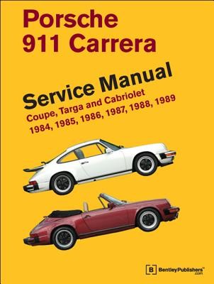 Porsche 911 Carrera Service Manual: 1984, 1985, 1986, 1987, 1988, 1989: Coupe, Targa and Cabriolet (Bentley Publishers)(Pevná vazba)