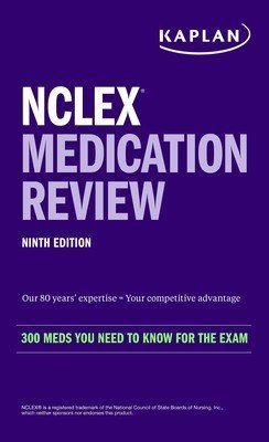 NCLEX Medication Review: 300+ Meds You Need to Know for the Exam (Kaplan Nursing)(Paperback)